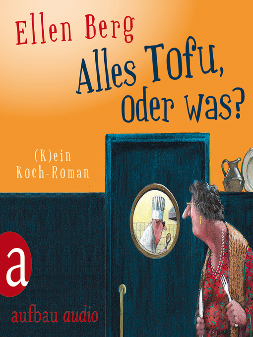 Upplýsingar um Alles Tofu, oder was?--(K)ein Koch-Roman eftir Ellen Berg - Biðlisti
